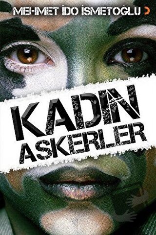 Kadın Askerler - Mehmet İdo İsmetoğlu - Cinius Yayınları - Fiyatı - Yo