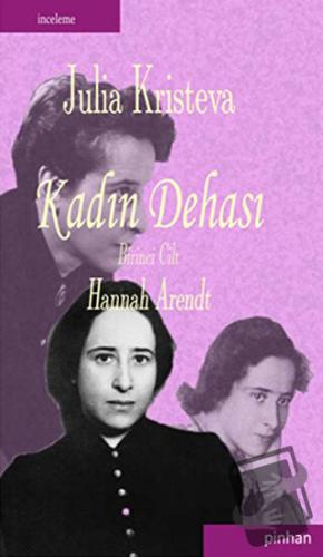 Kadın Dehası 1. Cilt - Julia Kristeva - Pinhan Yayıncılık - Fiyatı - Y