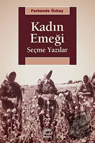 Kadın Emeği - Ferhunde Özbay - İletişim Yayınevi - Fiyatı - Yorumları 