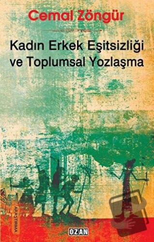 Kadın Erkek Eşitsizliği ve Toplumsal Yozlaşma - Cemal Zöngür - Ozan Ya