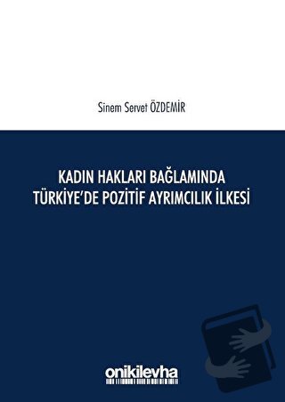 Kadın Hakları Bağlamında Türkiye'de Pozitif Ayrımcılık İlkesi - Sinem 