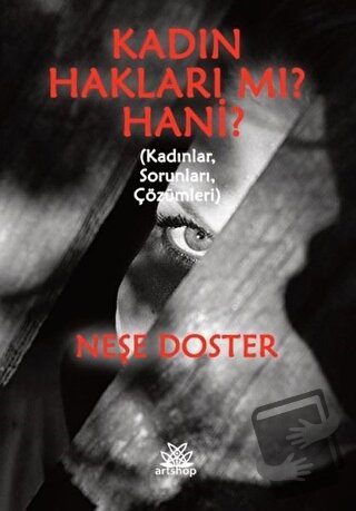 Kadın Hakları Mı? Hani? - Neşe Doster - Artshop Yayıncılık - Fiyatı - 