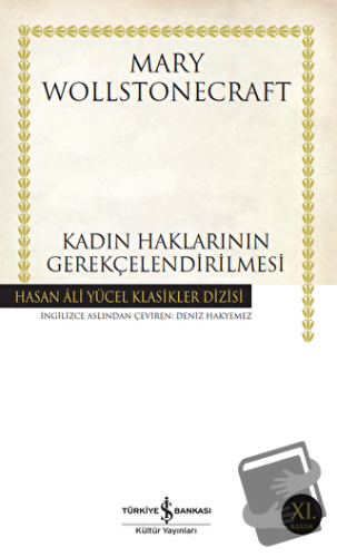 Kadın Haklarının Gerekçelendirilmesi - Mary Wollstonecraft - İş Bankas