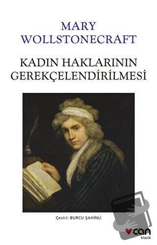 Kadın Haklarının Gerekçelendirilmesi - Mary Wollstonecraft - Can Yayın