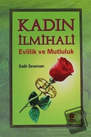 Kadın İlmihali - Kadir Sevencan - Gonca Yayınevi - Fiyatı - Yorumları 