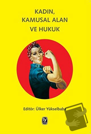 Kadın, Kamusal Alan ve Hukuk - Ülker Yükselbaba - Tekin Yayınevi - Fiy