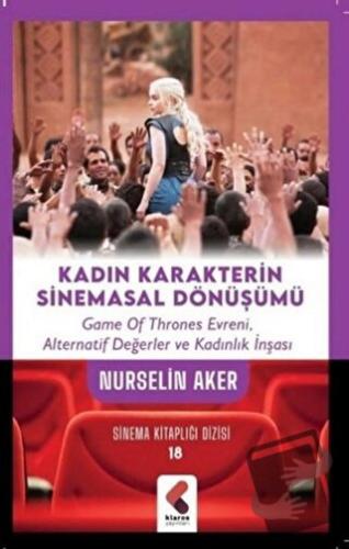 Kadın Karakterin Sinemasal Dönüşümü - Nurselin Aker - Klaros Yayınları