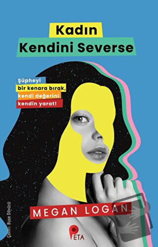 Kadın Kendini Severse - Megan Logan - Peta Kitap - Fiyatı - Yorumları 