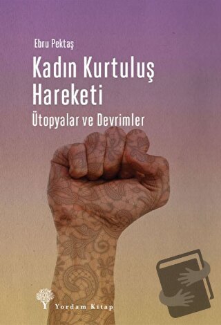 Kadın Kurtuluş Hareketi - Ebru Pektaş - Yordam Kitap - Fiyatı - Yoruml