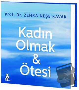 Kadın Olmak - Ötesi - Zehra Neşe Kavak - Edebiyatist - Fiyatı - Yoruml