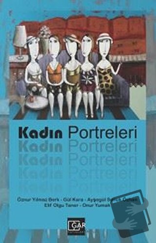 Kadın Portreleri - Ayşegül Sonuk Özhan - Gar Yayınları - Fiyatı - Yoru