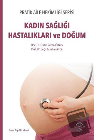 Kadın Sağlığı Hastalıkları ve Doğum - Seçil Günher Arıca - EMA Tıp Kit