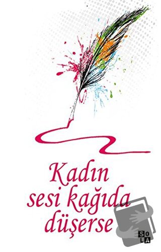 Kadın Sesi Kağıda Düşerse - Esra Odman İyier - Sola Unitas - Fiyatı - 