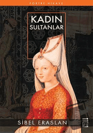 Kadın Sultanlar - Sibel Eraslan - Timaş Yayınları - Fiyatı - Yorumları