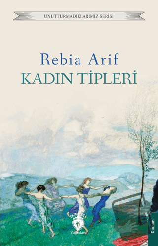 Kadın Tiplerİ - Rebia Arif - Dorlion Yayınları - Fiyatı - Yorumları - 