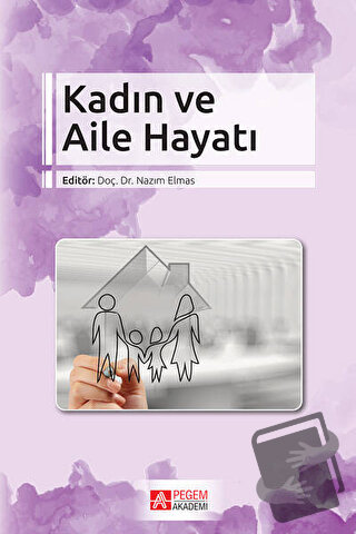 Kadın ve Aile Hayatı - Kolektif - Pegem Akademi Yayıncılık - Fiyatı - 