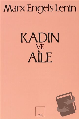 Kadın ve Aile - Karl Marx - Sol ve Onur Yayınları - Fiyatı - Yorumları