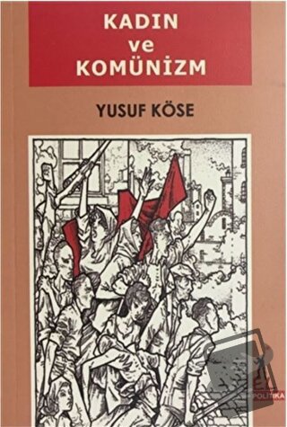 Kadın ve Komünizm - Yusuf Köse - El Yayınları - Fiyatı - Yorumları - S