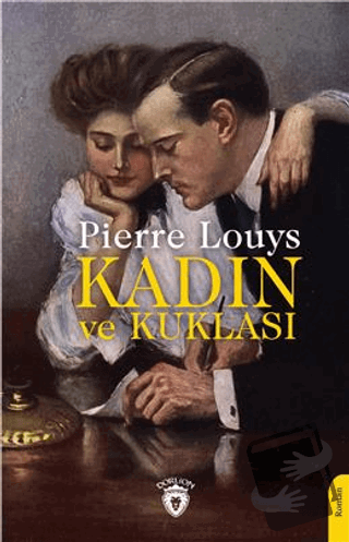 Kadın ve Kuklası - Pierre Louys - Dorlion Yayınları - Fiyatı - Yorumla