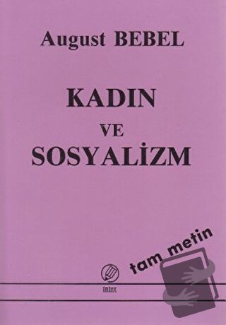 Kadın ve Sosyalizm (Tam Metin) - August Bebel - İnter Yayınları - Fiya