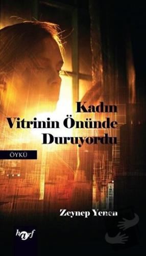 Kadın Vitrinin Önünde Duruyordu - Zeynep Yenen - Harf Eğitim Yayıncılı