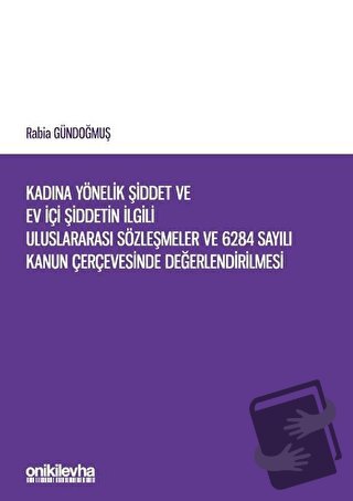 Kadına Yönelik Şiddet ve Ev İçi Şiddetin İlgili Uluslararası Sözleşmel