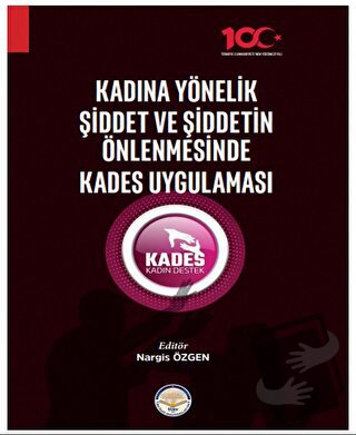 Kadına Yönelik Şiddet ve Şiddetin Önlenmesinde Kades Uygulaması - Kole