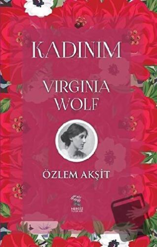 Kadınım - Virginia Wolf - Özlem Akşit - Nergiz Yayınları - Fiyatı - Yo