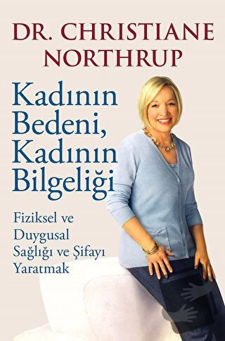 Kadının Bedeni, Kadının Bilgeliği - Christiane Northrup - Butik Yayınl