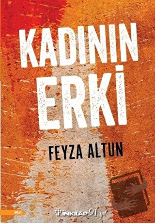 Kadının Erki - Feyza Altun - İnkılap Kitabevi - Fiyatı - Yorumları - S