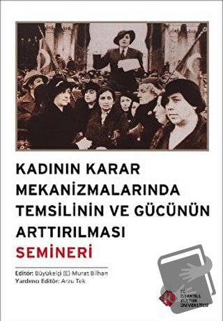 Kadının Karar Mekanizmalarında Temsilinin ve Gücünün Arttırılması Semi