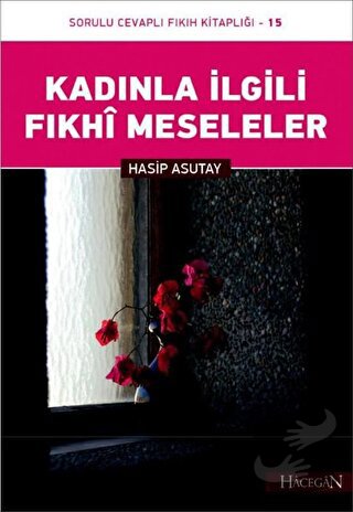 Kadınla İlgili Fıkhi Meseleler - Hasip Asutay - Hacegan Yayıncılık - F