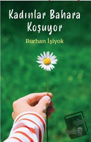 Kadınlar Bahara Koşuyor - Burhan İşiyok - Ceren Kitap - Fiyatı - Yorum