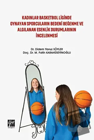 Kadınlar Basketbol Liginde Oynayan Sporcuların Bedeni Beğenme ve Algıl