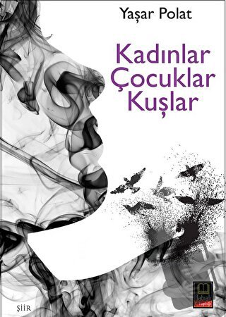 Kadınlar Çocuklar Kuşlar - Yaşar Polat - Babıali Kitaplığı - Fiyatı - 