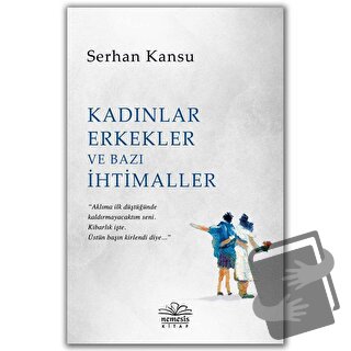 Kadınlar Erkekler ve Bazı İhtimaller - Serhan Kansu - Nemesis Kitap - 