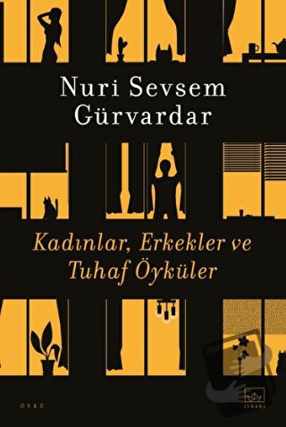 Kadınlar, Erkekler ve Tuhaf Öyküler - Nuri Sevsem Gürvardar - İthaki Y