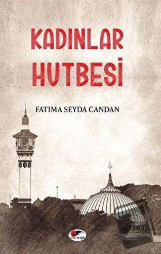 Kadınlar Hutbesi - Fatıma Seyda Candan - Kırmızı ve Siyah Yayınevi - F