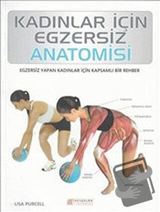 Kadınlar İçin Egzersiz Anatomisi - Lisa Purcell - Akıl Çelen Kitaplar 