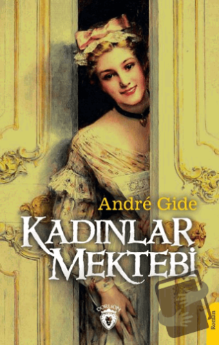 Kadınlar Mektebi - Andre Gide - Dorlion Yayınları - Fiyatı - Yorumları