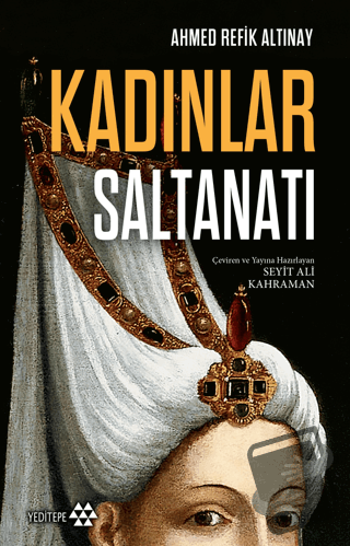 Kadınlar Saltanatı - Ahmed Refik Altınay - Yeditepe Yayınevi - Fiyatı 