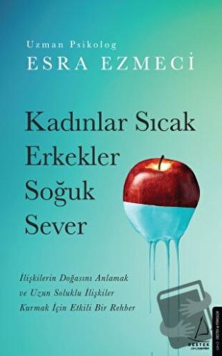 Kadınlar Sıcak Erkekler Soğuk Sever - Esra Ezmeci - Destek Yayınları -