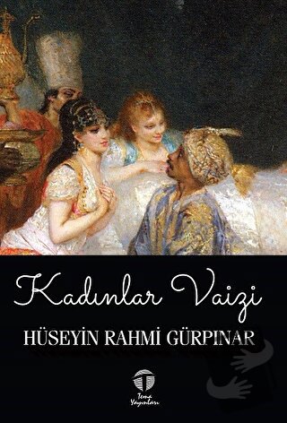 Kadınlar Vaizi - Hüseyin Rahmi Gürpınar - Tema Yayınları - Fiyatı - Yo