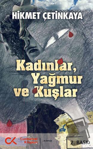 Kadınlar, Yağmur ve Kuşlar - Hikmet Çetinkaya - Cumhuriyet Kitapları -