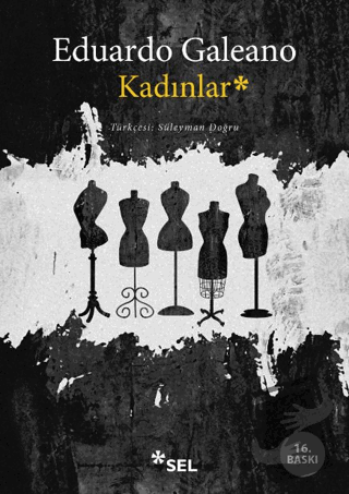 Kadınlar - Eduardo Galeano - Sel Yayıncılık - Fiyatı - Yorumları - Sat