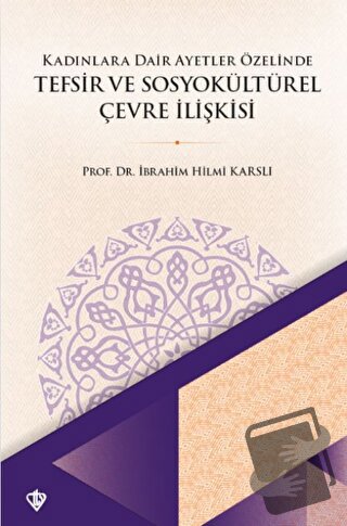 Kadınlara Dair Ayetler Özelinde Tefsir ve Sosyokültürel Çevre İlişkisi