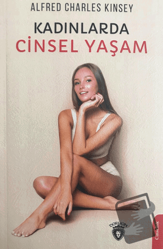 Kadınlarda Cinsel Yaşam - Alfred Charles Kinsey - Dorlion Yayınları - 