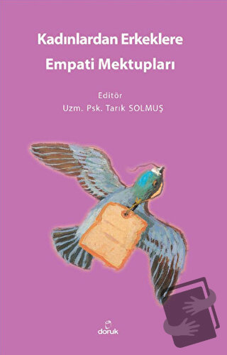 Kadınlardan Erkeklere Empati Mektupları - Tarık Solmuş - Doruk Yayınla