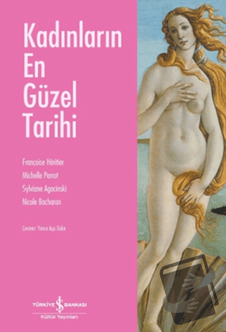 Kadınların En Güzel Tarihi - Françoise Heritier - İş Bankası Kültür Ya