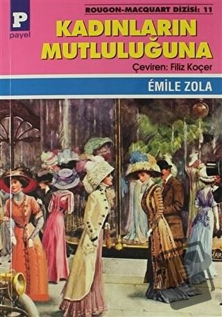 Kadınların Mutluluğuna - Emile Zola - Payel Yayınları - Fiyatı - Yorum